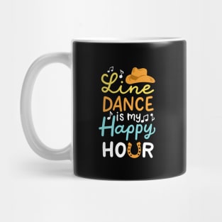 Line Dance Is My Happy Hour Mug